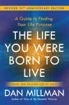 Life You Were Born to Live, A Guide to Finding Your Life Purpose. Revised 25th Anniversary Edition