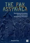 The Pax Assyriaca: The Historical Evolution of Civilisations and Archaeology of Empires
