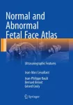 Normal and Abnormal Fetal Face Atlas