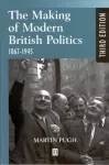 Making of Modern British Politics