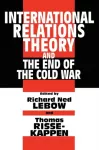 International Relations Theory and the End of the Cold War