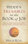 Hidden Treasures in the Book of Job &ndash; How the Oldest Book in the Bible Answers Today`s Scientific Questions