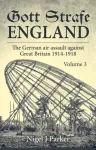 Gott Strafe England: The German Air Assault against Great Britain 1914&ndash;1918