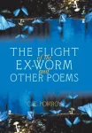 Flight of the Ex-Worm and Other Poems
