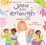 You Are Enough: A Book About Inclusion (HB)