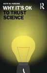 Why It's OK to Trust Science