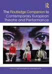 Routledge Companion to Contemporary European Theatre and Performance