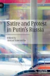 Satire and Protest in Putin&rsquo;s Russia