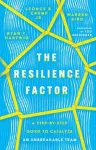 Resilience Factor &ndash; A Step&ndash;by&ndash;Step Guide to Catalyze an Unbreakable Team