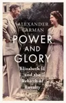 Power and Glory - As seen on Channel 4&rsquo;s Edward vs George