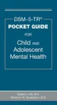 DSM-5-TR&reg; Pocket Guide for Child and Adolescent Mental Health