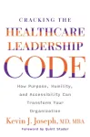 Cracking the Healthcare Leadership Code