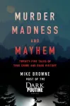 Murder, Madness and Mayhem
