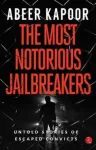 Most Notorious Jailbreakers