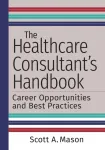 Healthcare Consultant's Handbook