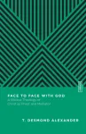Face to Face with God &ndash; A Biblical Theology of Christ as Priest and Mediator