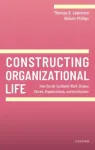 Constructing Organizational Life