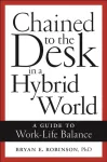 Chained to the Desk in a Hybrid World