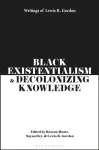 Black Existentialism and Decolonizing Knowledge