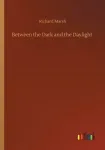 Between the Dark and the Daylight