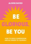 Be Glorious, Be You