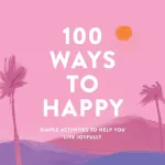 100 Ways to Happy