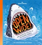 Open Wide!, Jaw-dropping mouths of the animal world
