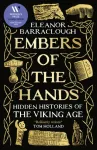 Embers of the Hands, Hidden Histories of the Viking Age: Longlisted for the 2025 Women's Prize for Non-Fiction