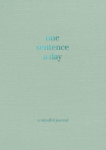 One Sentence a Day, A Mindful Journal