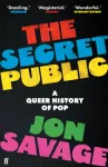 Secret Public, A Queer History of Pop