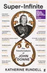 Super-Infinite, The Transformations of John Donne - Winner of the Baillie Gifford Prize for Non-Fiction 2022