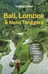 Lonely Planet Bali, Lombok & Nusa Tenggara, Detailed Itineraries | Travel Like a Local | Insider Tips | Covers Canggu, Ubud, Lombok, Gili Islands, and more