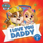 PAW Patrol Picture Book &ndash; I Love You Daddy