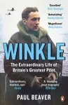 Winkle, The Extraordinary Life of Britain&rsquo;s Greatest Pilot
