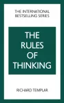 Rules of Thinking: A Personal Code to Think Yourself Smarter, Wiser and Happier