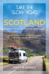 Take the Slow Road: Scotland 2nd edition, Inspirational Journeys by Camper Van and Motorhome