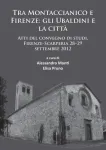 Tra Montaccianico e Firenze: gli Ubaldini e la citta