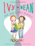 Ivy and Bean One Big Happy Family (Book 11)
