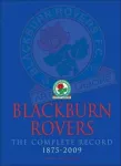 Blackburn Rovers : The Complete Record 1875-2009