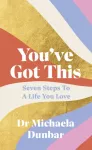 You&rsquo;ve Got This