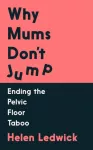 Why Mums Don't Jump