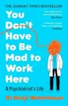 You Don't Have to Be Mad to Work Here