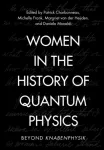 Women in the History of Quantum Physics