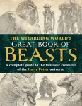 Wizarding World&rsquo;s Great Book of Beasts
