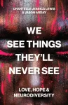We See Things They&rsquo;ll Never See