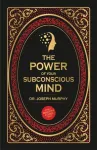 The Power of Your Subconscious Mind