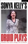 Sonya Kelly&rsquo;s Druid Plays