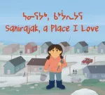 Sanirajak, A Place I Love