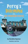 Percy&rsquo;s Dilemma plus The Cosmeston Secret