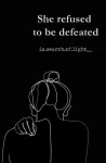 She refused to be defeated